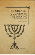 The Greater Judaism in Making: A Study of Modern Evolution of Judaism
