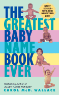 The Greatest Baby Name Book Ever Rev Ed