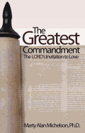 The Greatest Commandment: The Lord's Invitation to Love