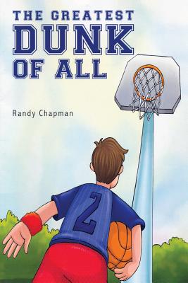 The Greatest Dunk of All - Chapman, Randy