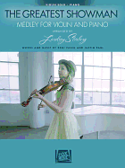 The Greatest Showman: Medley for Violin & Piano: Arranged by Lindsey Stirling