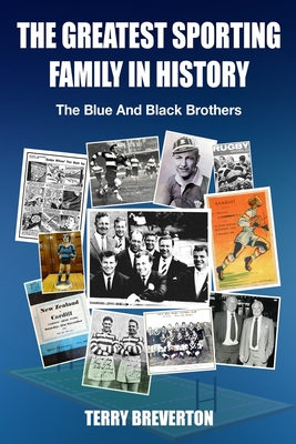 The Greatest Sporting Family In History: The Blue And Black Brothers - Breverton, Terry