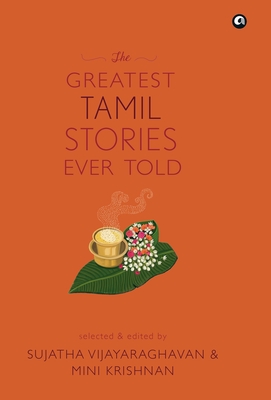 THE GREATEST TAMIL STORIES EVER TOLD (cover) - Vijayaraghavan, Sujatha, and Krishnan, Mini