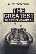 The Greatest: The Quotes of Muhammad Ali