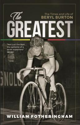 The Greatest: the Times and Life of Beryl Burton - Fotheringham, William