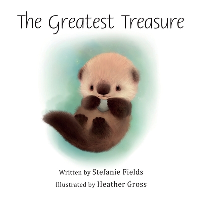 The Greatest Treasure - Fields, Stefanie