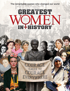 The Greatest Women in History: The remarkable women who changed our world