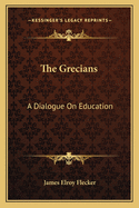 The Grecians a Dialogue on Education