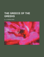 The Greece of the Greeks; Volume 2