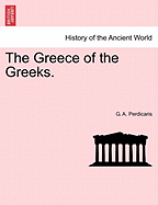 The Greece of the Greeks. - Perdicaris, G A