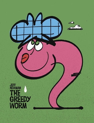 The Greedy Worm - Newman, Jeff