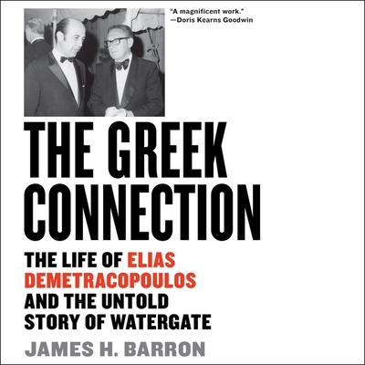 The Greek Connection: The Life of Elias Demetracopoulos and the Untold Story of Watergate - Fass, Robert (Read by), and Barron, James H