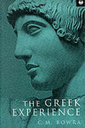 The Greek Experience - Bowra, C. M.