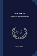 The Greek Verb: Its Structure and Developement