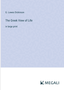 The Greek View of Life: in large print