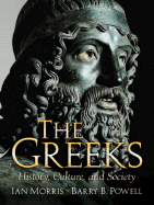 The Greeks: History, Culture, and Society - Morris, Ian B, and Powell, Barry B