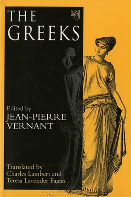 The Greeks - Vernant, Jean-Pierre (Editor), and Lambert, Charles (Translated by), and Fagan, Teresa Lavender (Translated by)