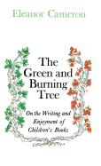 The green and burning tree; on the writing and enjoyment of children's books.