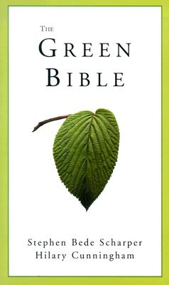 The Green Bible - Scharper, Stephen, and Cunningham, Hilary