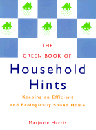 The Green Book of Household Hints: Keeping an Efficient and Ecologically Sound Home - Harris, Marjorie