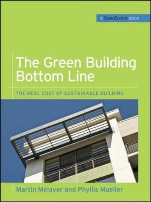 The Green Building Bottom Line (GreenSource Books; Green Source) - Melaver, Martin, and Mueller, Phyllis
