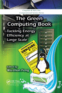 The Green Computing Book: Tackling Energy Efficiency at Large Scale