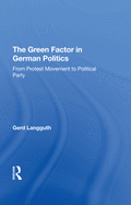 The Green Factor in German Politics: From Protest Movement to Political Party