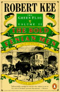 The Green Flag: Bold Fenian Men: History of Irish Nationalism