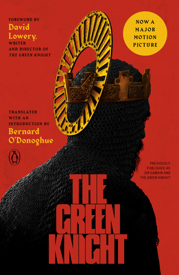 The Green Knight (Movie Tie-In) - Anonymous, and O'Donoghue, Bernard (Notes by), and Lowery, David (Foreword by)