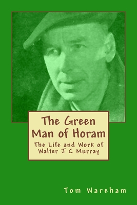 The Green Man of Horam - Wareham, Tom