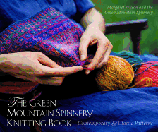 The Green Mountain Spinnery Knitting Book: Contemporary & Classic Patterns