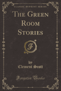 The Green Room Stories (Classic Reprint)