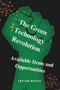 The Green Technology Revolution: Available Items and Opportunities