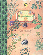 The Green Wiccan Year: Celebrations, Rituals, Herbal Magic, Kitchen Witchery