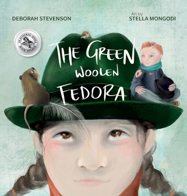 The Green Woolen Fedora - Stevenson, Deborah, and Mongodi, Stella (Illustrator), and Hill, Krista (Editor)