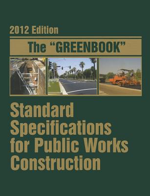 The "Greenbook": Standard Specifications for Public Works Construction - Public Works Standards Inc