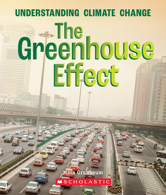 The Greenhouse Effect (a True Book: Understanding Climate Change) - Grunbaum, Mara