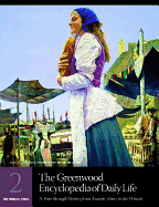 The Greenwood Encyclopedia of Daily Life: A Tour through History from Ancient Times to the Present Volume 5 19th Century