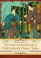 The Greenwood Encyclopedia of Folktales and Fairy Tales: Volume 3: Q-Z
