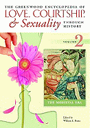 The Greenwood Encyclopedia of Love, Courtship, and Sexuality Through History, Volume 2: The Medieval Era