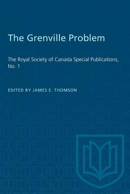The Grenville Problem: The Royal Society of Canada Special Publications, No. 1 - Thomson, James E (Editor)