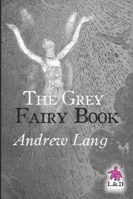 The Grey Fairy Book - Lang, Andrew