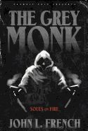 The Grey Monk: Souls on Fire