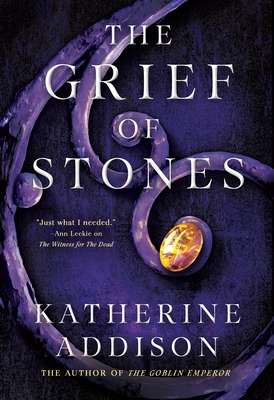 The Grief of Stones: Book Two of the Cemeteries of Amalo Trilogy - Addison, Katherine