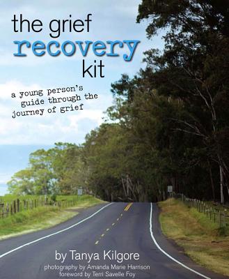 The Grief Recovery Kit: Natural Light Portrait Techniques for Photographers - Kilgore, Tanya, and Harrison, Amanda Marie (Photographer), and Foy, Terri Savelle (Foreword by)