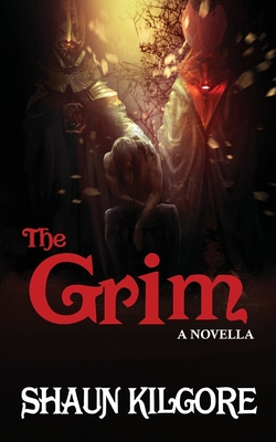 The Grim: A Novella - Kilgore, Shaun