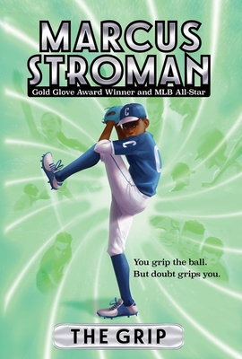 The Grip - Stroman, Marcus