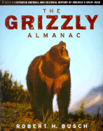 The Grizzly Almanac - Busch, Robert H