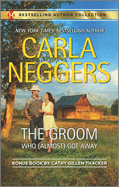 The Groom Who (Almost) Got Away & the Texas Rancher's Marriage: A 2-In-1 Collection