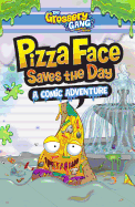 The Grossery Gang: Pizza Face Saves the Day: A Comic Adventure